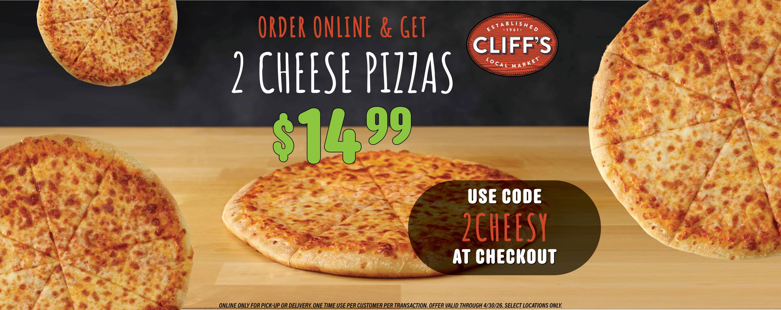 2 Pizzas for $14.99!